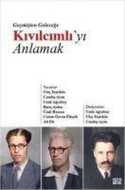 Gecmisten Gelecege Kivilcimliyi Anlamak