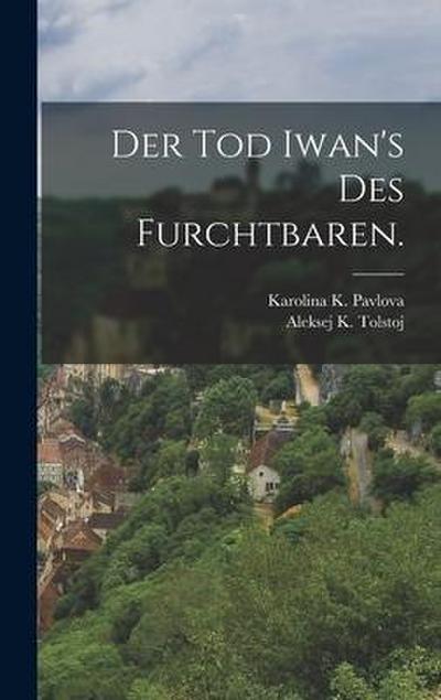 Der Tod Iwan’s des Furchtbaren.