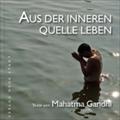 Aus der inneren Quelle leben: Texte von Mahatma Gandhi (BildWorte)