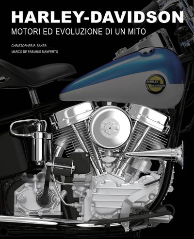 Harley-Davidson. Motori e evoluzione di un mito