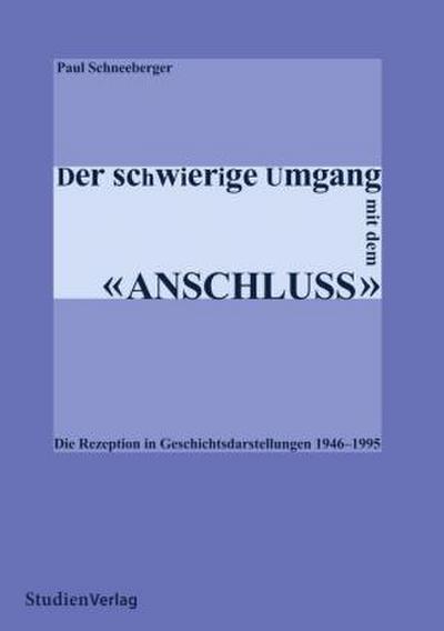 Der schwierige Umgang mit dem "Anschluss"