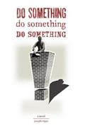 Do Something! Do Something! Do Something!