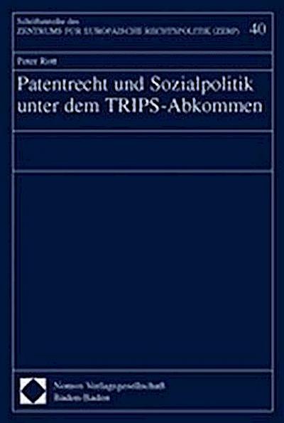 Patentrecht und Sozialpolitik unter dem TRIPS-Abkommen