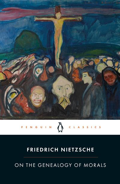 On the Genealogy of Morals - Friedrich Nietzsche