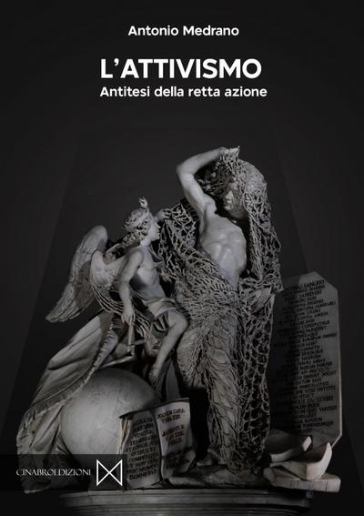 L’ attivismo. Antitesi della retta azione