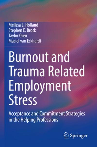 Burnout and Trauma Related Employment Stress
