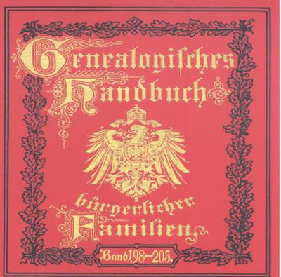 Deutsches Geschlechterbuch - CD-ROM. Genealogisches Handbuch bürgerlicher Familien Deutsches Geschlechterbuch - CD-ROM. Genealogisches Handbuch bürgerlicher Familien / Genealogisches Handbuch bürgerlicher Familien Bände 198-203, DVD-ROM