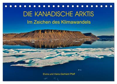 DIE KANADISCHE ARKTIS - Im Zeichen des Klimawandels (Tischkalender 2026 DIN A5 quer), CALVENDO Monatskalender