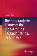The Jungfraujoch: History of the High-Altitude Research Station, 1922-1952