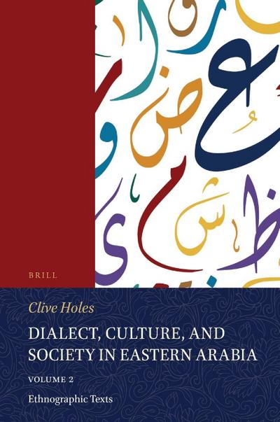 Dialect, Culture, and Society in Eastern Arabia, Volume 2 Ethnographic Texts