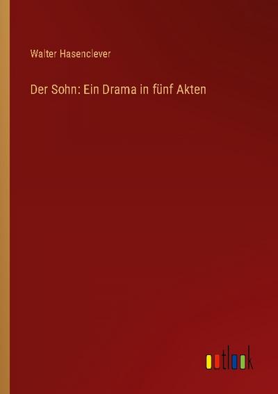 Der Sohn: Ein Drama in fünf Akten