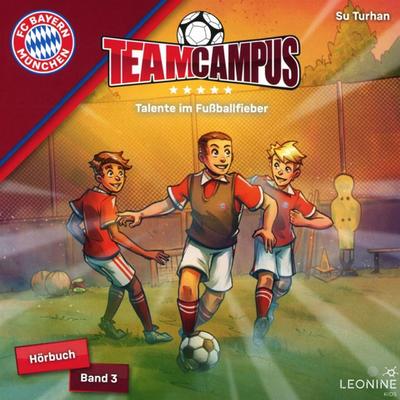 FC Bayern - Team Campus (Hörbuch 3): Talente im ...