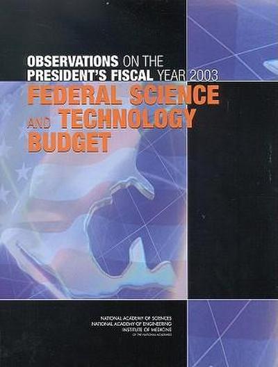 Observations on the President’s Fiscal Year 2003 Federal Science and Technology Budget