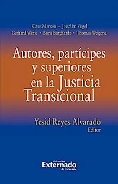 Autores, partícipes y superiores en la Justicia Transicional