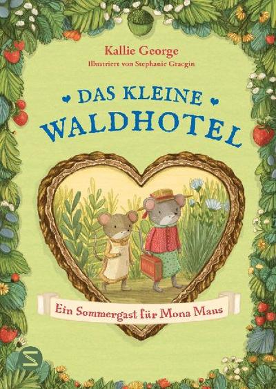 Das kleine Waldhotel. Ein Sommergast für Mona Maus (Band 4)
