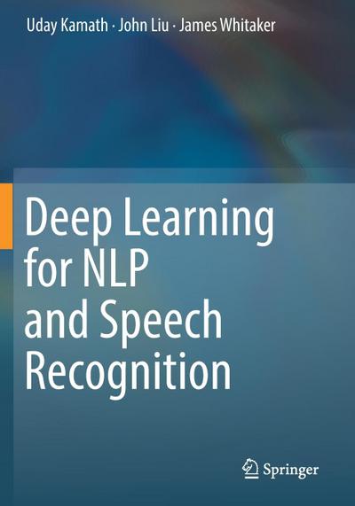 Deep Learning for NLP and Speech Recognition