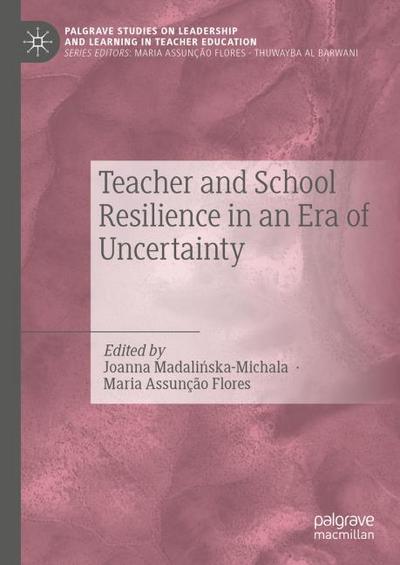 Teacher and School Resilience in an Era of Uncertainty