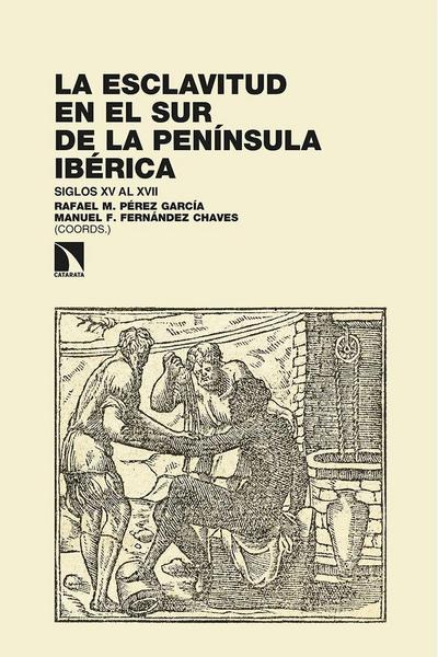 La esclavitud en el sur de la península ibérica : siglos XV al XVII : demografía e historia social