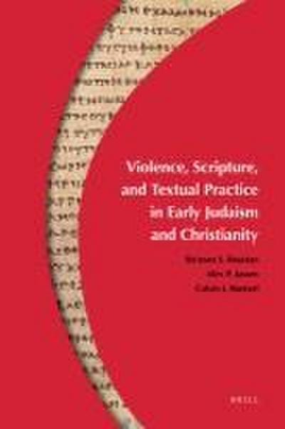Violence, Scripture, and Textual Practice in Early Judaism and Christianity