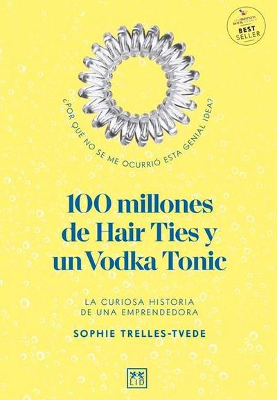 100 Millones de Hair Ties Y Un Vodka Tonic
