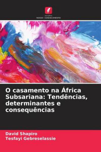O casamento na África Subsariana: Tendências, determinantes e consequências