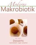 Moderne Makrobiotik Desserts vegan makrobiotisch zuckerfrei