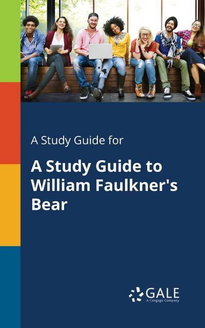 A Study Guide for A Study Guide to William Faulkner’s Bear