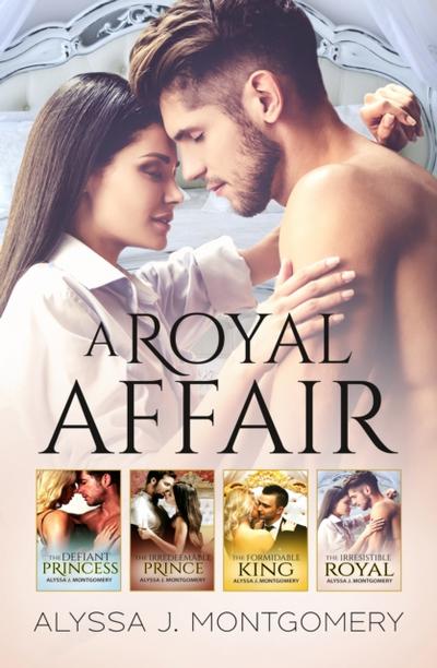 Royal Affair - 4 Book Box Set/The Defiant Princess/The Irredeemable Prince/The Formidable King/The Irresistible Royal