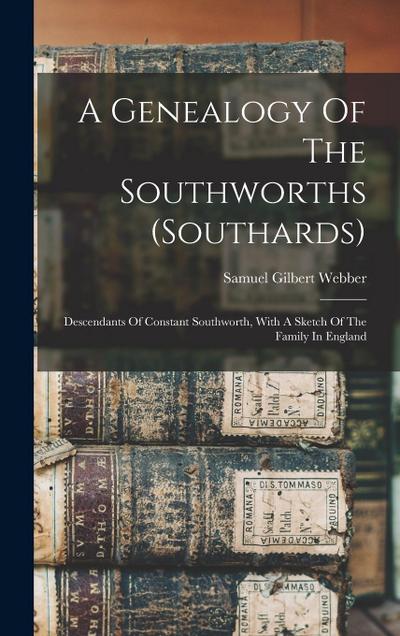 A Genealogy Of The Southworths (southards)