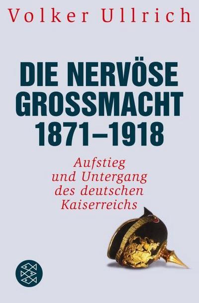 Die nervöse Großmacht 1871-1918