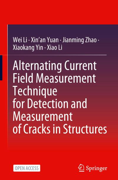 Alternating Current Field Measurement Technique for Detection and Measurement of Cracks in Structures