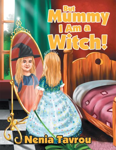 But Mummy I Am a Witch!