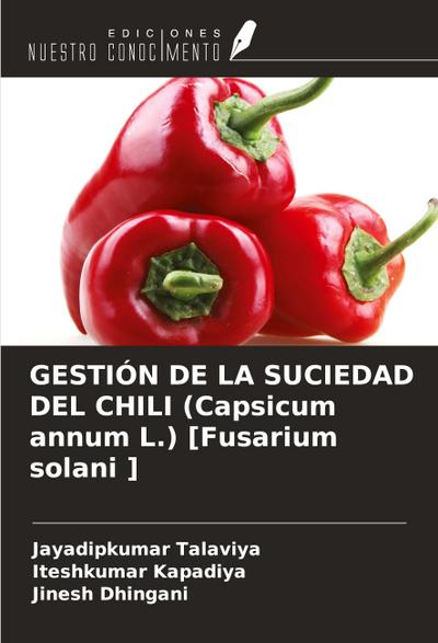 GESTIÓN DE LA SUCIEDAD DEL CHILI (Capsicum annum L.) [Fusarium solani ]