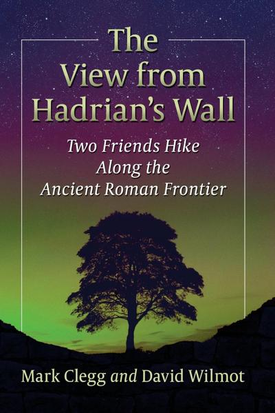 The View from Hadrian’s Wall
