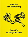 Guerrilla der Aufklärung/Guerilla of Enlightenment