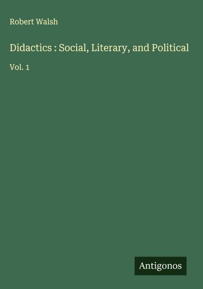 Didactics : Social, Literary, and Political