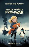 Harper and Peanut Rescue Animals from War