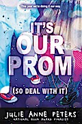 It’s Our Prom (So Deal With It)