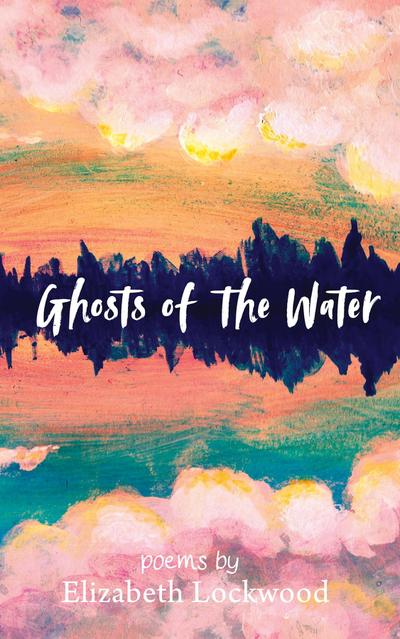 Ghosts of the Water