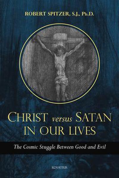 Christ Versus Satan in Our Daily Lives