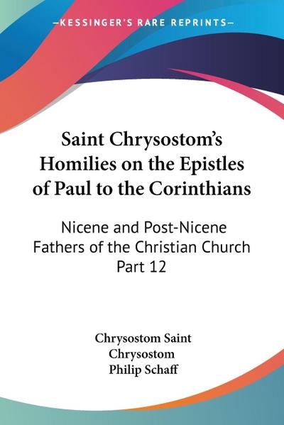 Saint Chrysostom’s Homilies on the Epistles of Paul to the Corinthians