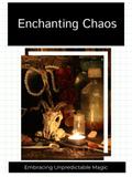 Enchanting Chaos