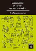 La gestion del aula de espanol. Desafios y actuaciones