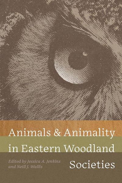 Animals and Animality in Eastern Woodland Societies