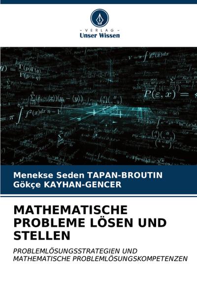 MATHEMATISCHE PROBLEME LÖSEN UND STELLEN