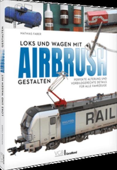 Loks und Wagen mit Airbrush gestalten