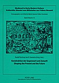 Konstruktion der Gegenwart und Zukunft - Shaping the Present and the Future