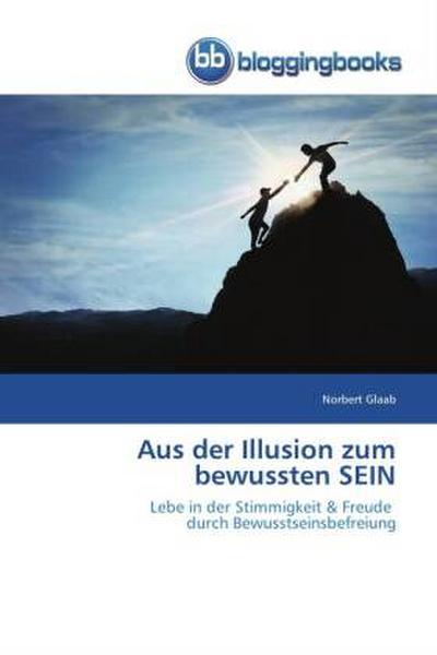 Aus der Illusion zum bewussten SEIN