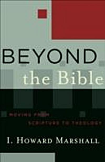 Beyond the Bible (Acadia Studies in Bible and Theology)