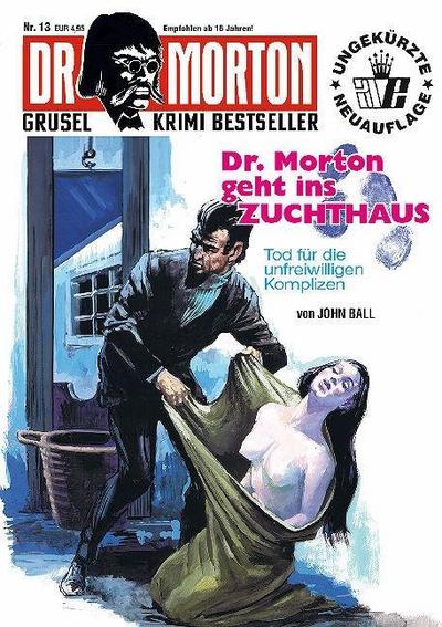Dr. Morton geht ins Zuchthaus